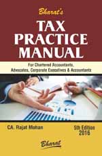 TAX PRACTICE MANUAL for CHARTERED ACCOUNTANTS, ADVOCATES, CORPORATES EXECUTIVES & ACCOUNTANTS